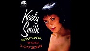 Keely Smith - Swing, You Lovers (Stereo) - YouTube
