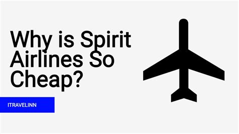 6 Reasons Why Is Spirit Airlines So Cheap