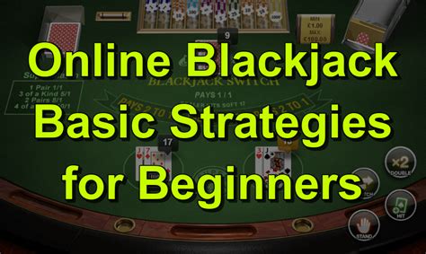 Online Blackjack Basic Strategies For Beginners