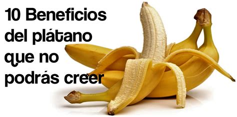 Madre Mia Del Amor Hermoso 10 Beneficios Del Plátano Que No Podrás Creer