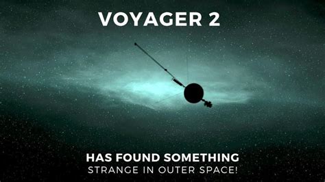 Voyager 2 Has Found Something Weird In Outer Space Youtube Voyage