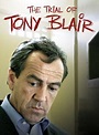 The Trial of Tony Blair - film 2007 - AlloCiné