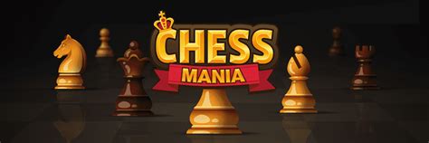 Chess Mania Chess Mania