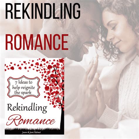 Rekindling Romance Ekitprintables To Make Your Marriage Sizzle