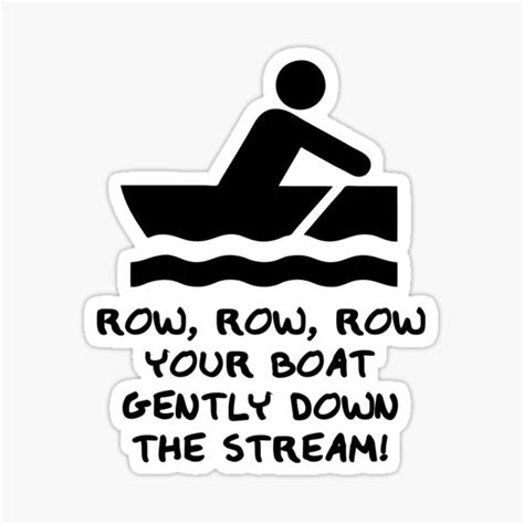 Row Row Row Your Boat Gently Down The Stream Rhyme Quote Sticker