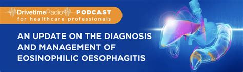 An Update On The Diagnosis And Management Of Eosinophilic Oesophagitis