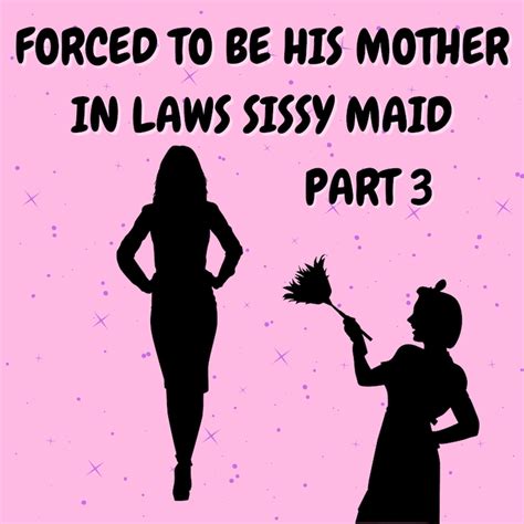 Forced To Be His Mother In Laws Sissy Maid Part 3 X Rated Etsy Australia