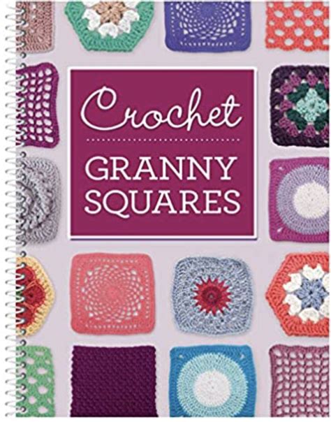 The Best Books About Granny Squares This Is Crochet