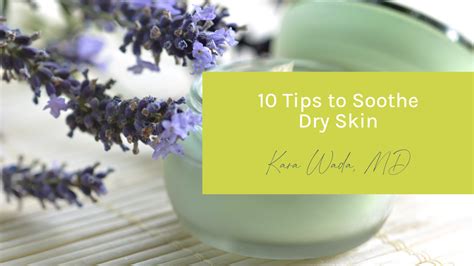 10 Tips To Soothe Dry Skin