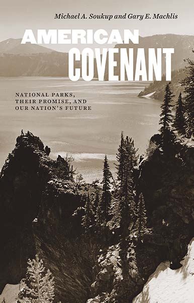 American Covenant National Parks Their Promise And Our Nations
