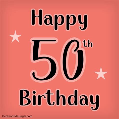 50 Ways To Wish Someone A Happy 50th Birthday Occasions Messages
