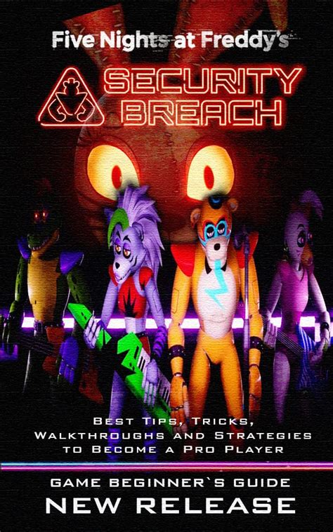 Five Nights At Freddy S Security Breach Complete Guide Best Tips