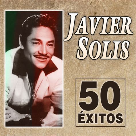 ‎javier Solís 50 Éxitos Album By Javier Solís Apple Music