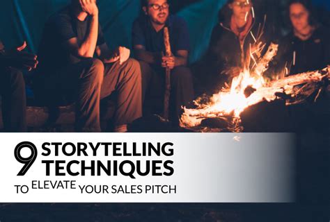 9 Storytelling Techniques To Elevate Your Sales Pitch Propeller Crm Blog