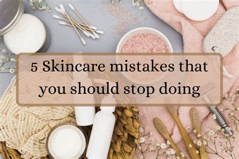 5 Skincare Mistakes That You Should Stop Doing Cute Girly Studio