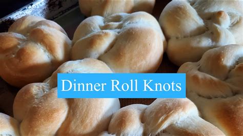 easy dinner roll knots perfect pillowy soft yeast rolls youtube