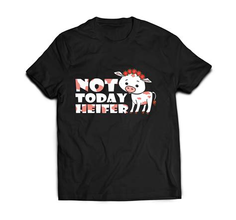 Not Today Heifer (Funny Heifer T-Shirt) - Merch By Amazon Pre-Made Designs png image