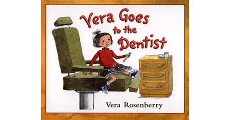 Vera Goes To The Dentist By Vera Rosenberry