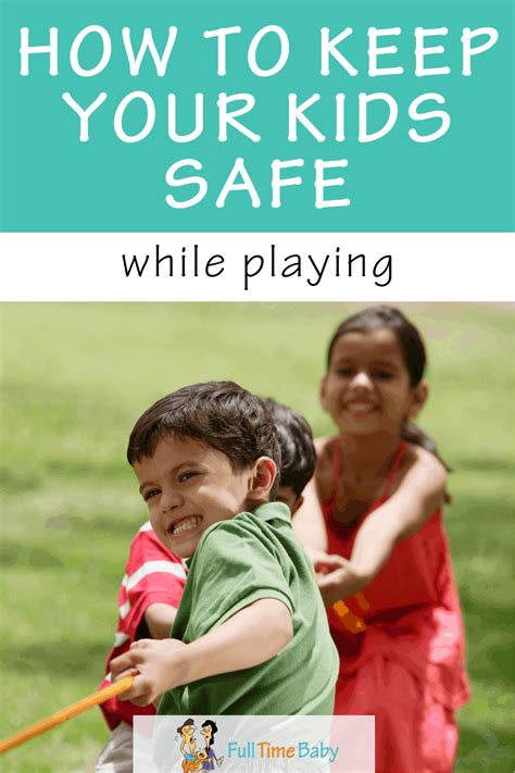 How To Keep Your Kids Safe While Playing Full Time Baby