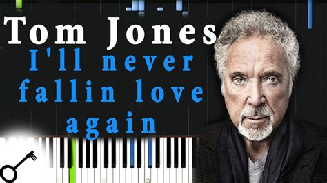 Tom Jones Ill Never Fallin Love Again Piano Tutorial Synthesia Passkeypiano Youtube