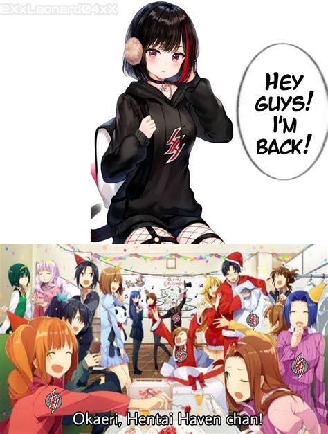 It S Time To Celebrate Hentai Haven Chan S Return R Animemes