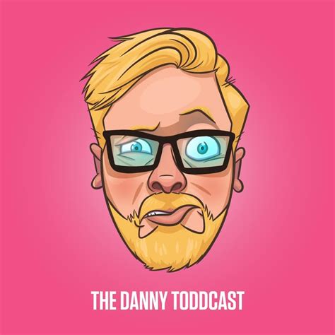 The Danny Toddcast