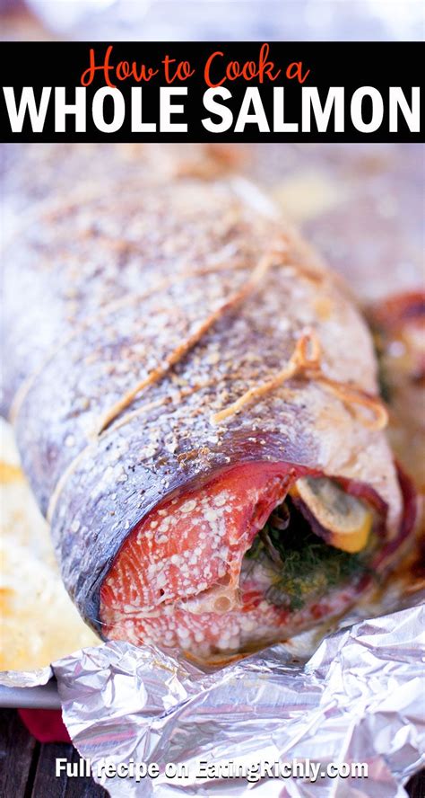 Learn How To Cook Whole Salmon In The Oven The Easy Way This Healthy Recipe For Whole Salmon