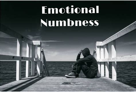 Signs And Causes Of Emotional Numbness Emotionally Numb Emotions