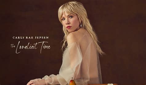 Carly Rae Jepsen Lanza Su Nuevo álbum The Loneliest Time
