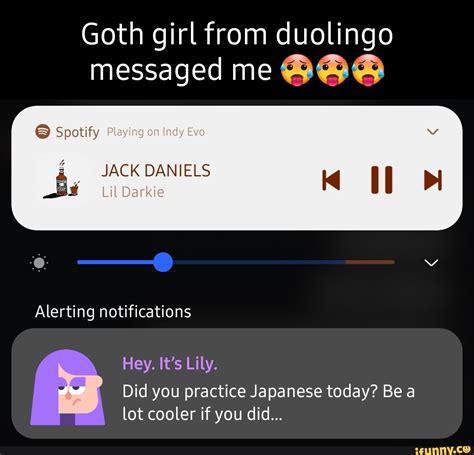 Goth Girl From Duolingo Messaged Me Spotify Playing On Indy Evo Jack