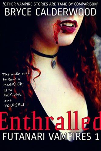 Enthralled Futanari Vampires 1 By Bryce Calderwood Goodreads