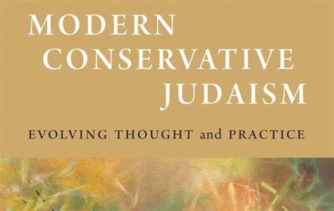 Excerpts From ‘modern Conservative Judaism Evolving Thought And