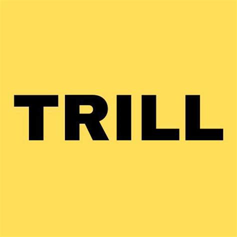 Trill Magazine
