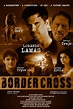 BorderCross (2017) Cast and Crew, Trivia, Quotes, Photos, News and ...