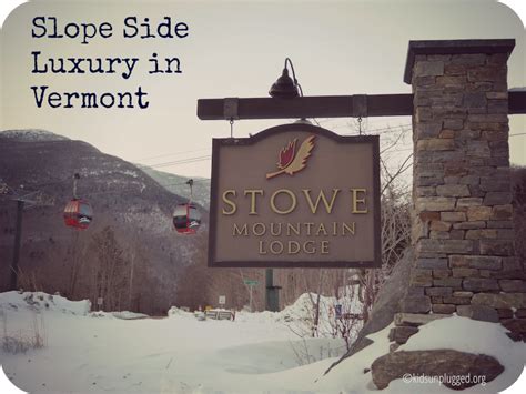 Slope Side Luxury In Vermont Stowe Mountain Lodge Kids Unplugged