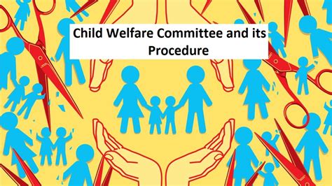 Child Welfare Committee And Its Procedure Law Corner
