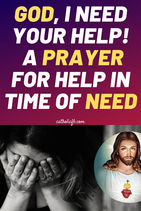 God I Need Your Help A Prayer For Help In Time Of Need Prayer For