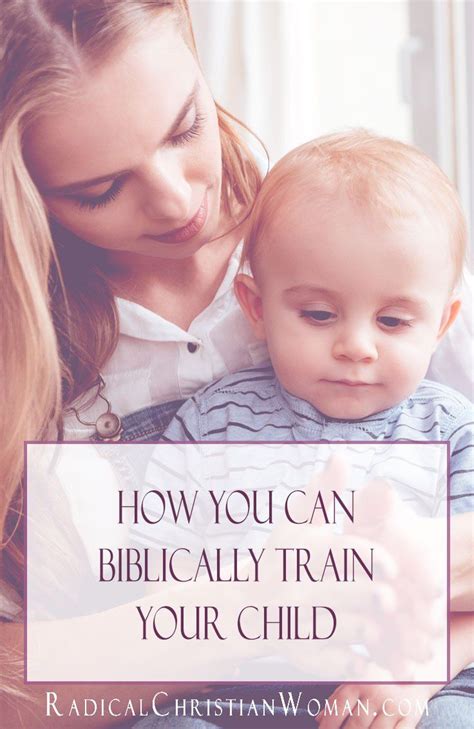 3 Truths To Teach When Biblically Training Your Child Christian