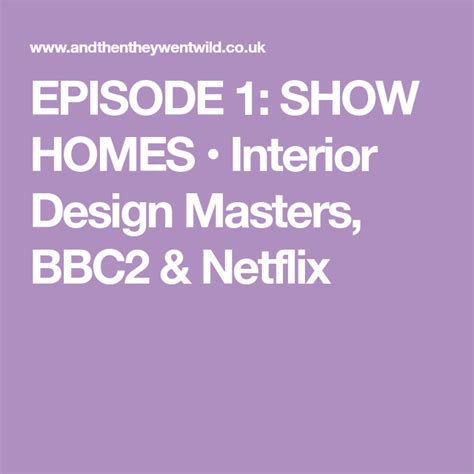 Episode 1 Show Homes Interior Design Masters Bbc2 And Netflix
