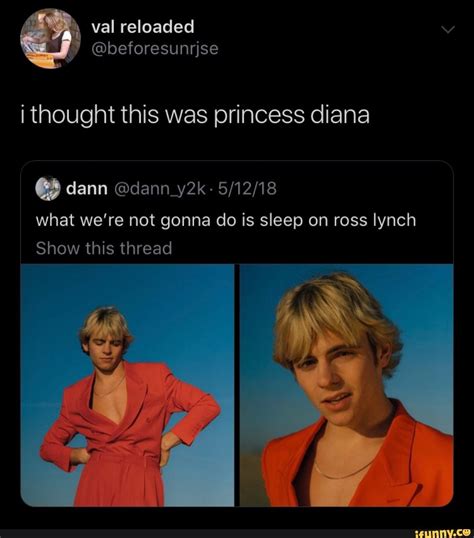 I Thought This Was Princess Diana What Were Not Gonna Do Is Sleep On