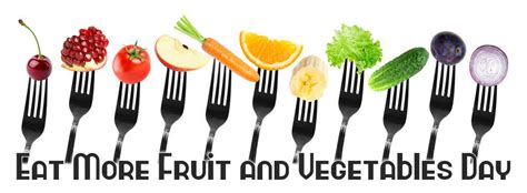 May 23 Is Eat More Fruit And Vegetables Day Fruit Fruits And Vegetables