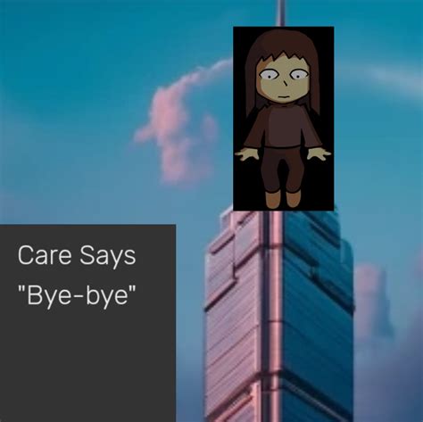 Care Says Bye Bye Blank Template Imgflip