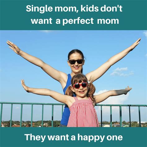 Happy Single Mom 3 Single Mom Inspiration Single Mom Moms Inspiration