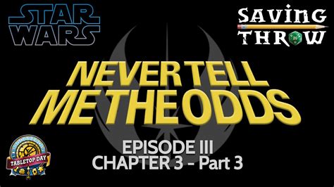 Never Tell Me The Odds Episode Iii Chapter 3 Part 3 Youtube