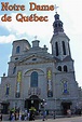 Notre Dame de Quebec Cathedral-Basilica and the Holy Door | Justin Plus ...