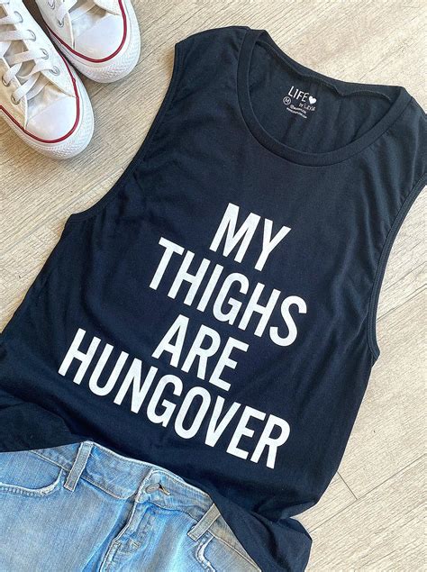 my thighs are hungover muscle tank top in 2021 workout tank tops funny cute workout tanks