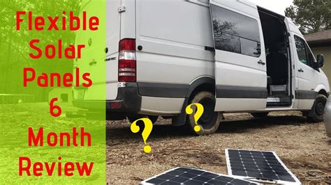 6 Month Review Of Flexible Solar Panels Sprinter Van Custom