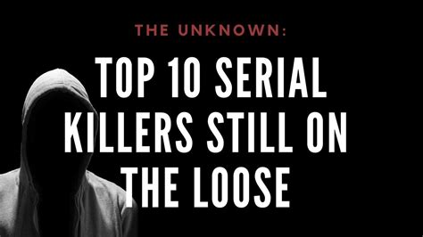 10 Serial Killers Still At Large 10 Top Buzz