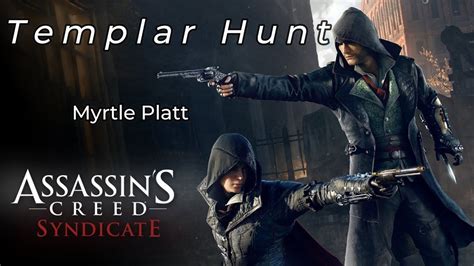 Templar Hunt Myrtle Platt Ac Syndicate Assassinscreed