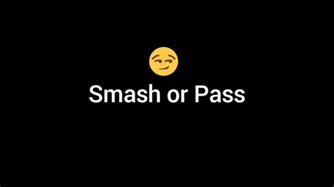 Smash Or Pass Youtube